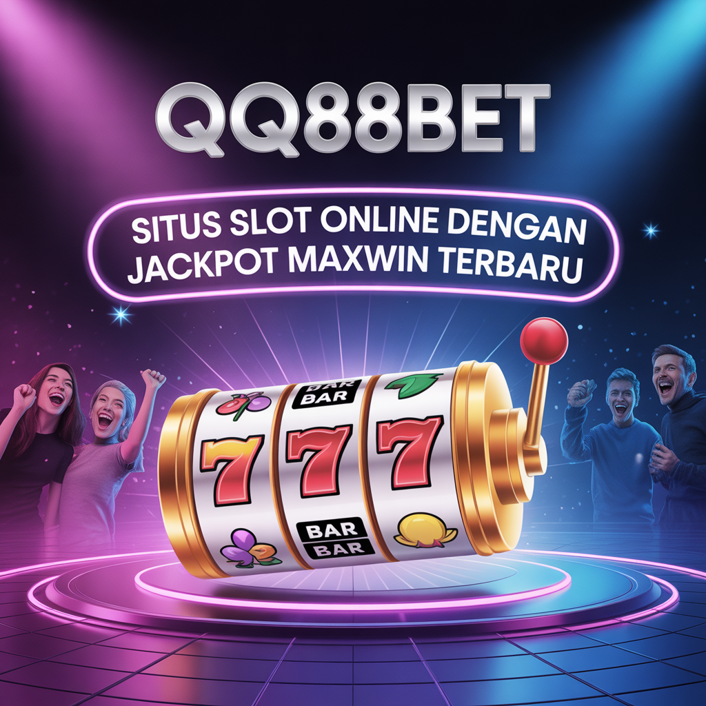 QQ88BET Situs Slot Online dengan Jackpot Maxwin Terbaru